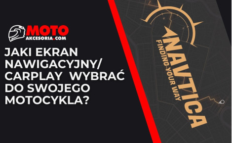 Jaki ekran nawigacyjny do motocykla wybrać? Porównanie NAVTICA i NAVIK z CarPlay oraz Android Auto